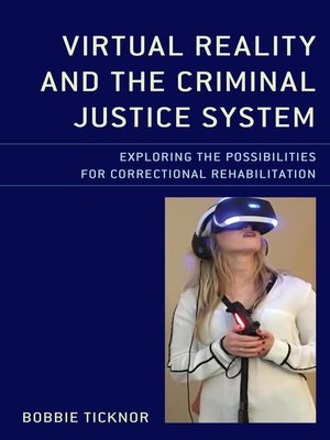 cover image of Virtual Reality and the Criminal Justice System